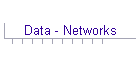 Data - Networks